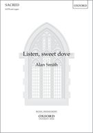 Listen, Sweet Dove : For SATB and Organ.