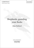 Shepherds, Guarding Your Flocks : For SATB and Organ Or Piano.