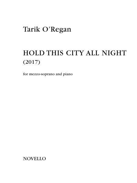 Hold This City All Night : For Mezzo-Soprano and Piano (2017).