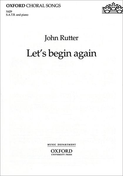 Let's Begin Again, From The Reluctant Dragon : For SATB and Piano Or Orchestra.