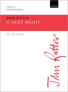 O Holy Night : For SATB and Organ Or Orchestra / arr. John Rutter.