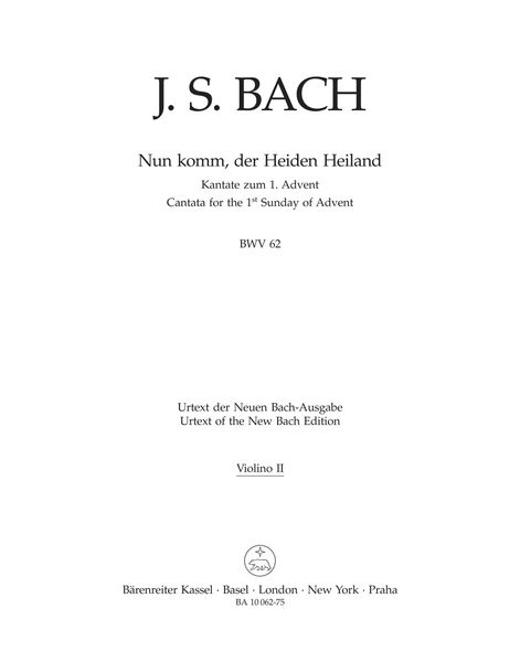 Cantata No. 62 : Nun Komm, der Heiden Heiland.