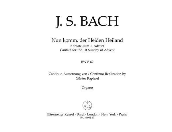 Cantata No. 62 : Nun Komm, der Heiden Heiland.