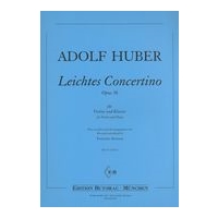 Leichtes Concertino, Op. 36 : Für Violine und Klavier / edited by Tomislav Butorac.