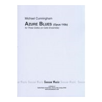 Azure Blues (Op. 110b) : For Three Cellos (Or Cello Ensemble) (1985).