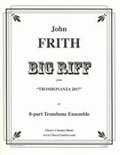 Big Riff : For 8-Part Trombone Ensemble.