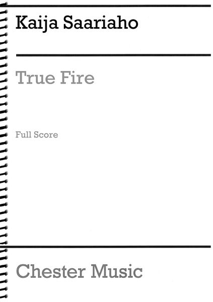 True Fire : For Baritone and Orchestra (2014).