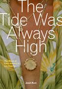 Tide Was Always High : The Music of Latin America In Los Angeles / edited by Josh Kun.