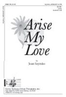 Arise, My Love : For SA and Piano.