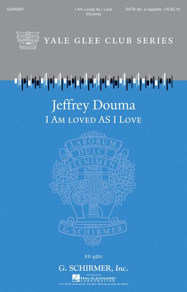 I Am Loved As I Love : For SATB A Cappella / arr. Jeffrey Douma.