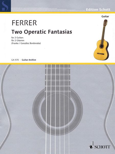 Two Operatic Fantasias : For Guitar / Ed. Jens Franke and Marta Gonzalez Bordonaba.