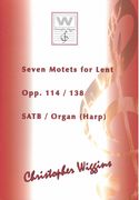 Seven Motets For Lent, Opp. 114/138 : For SATB and Organ (Harp).