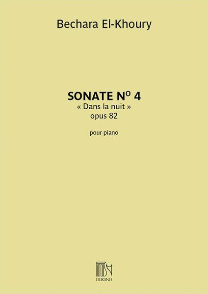 Sonate No. 4, Op. 82 (Dans la Nuit) : Pour Piano (2010).