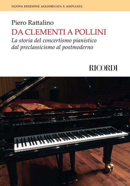 Da Clementi A Pollini : la Storia Del Concertismo Pianistico Dal Preclassicismo Al Postmoderno.