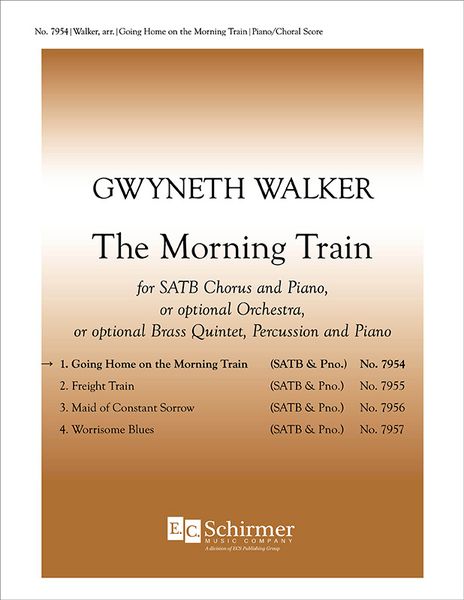 Morning Train No. 1 - Going Home On The Morning Train : For SATB and Piano Or Opt. Orchestra.