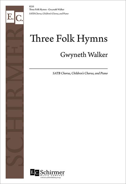 Three Folk Hymns : For SATB, Children's Chorus and Piano.