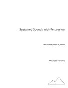 Sustained Sounds With Percussion : For Two Or More Groups of Players (1998).