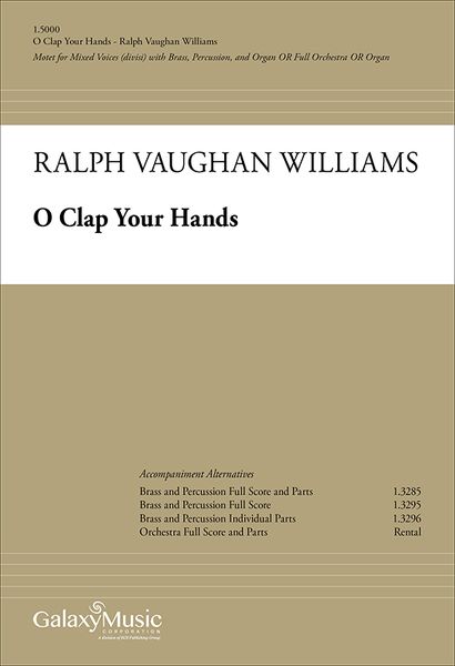 O Clap Your Hands : For SATB, Brass, Percussion and Organ Or Full Orchestra.