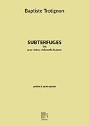 Subterfuges : Trio Pour Violon, Violoncelle Et Piano (2015).