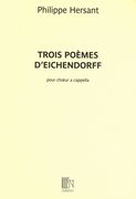 Trois Poemes d'Eichendorff : Pour Choeur A Cappella (2007).