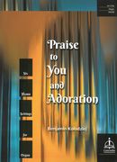 Praise To You and Adoration : Six Hymn Settings For Organ.