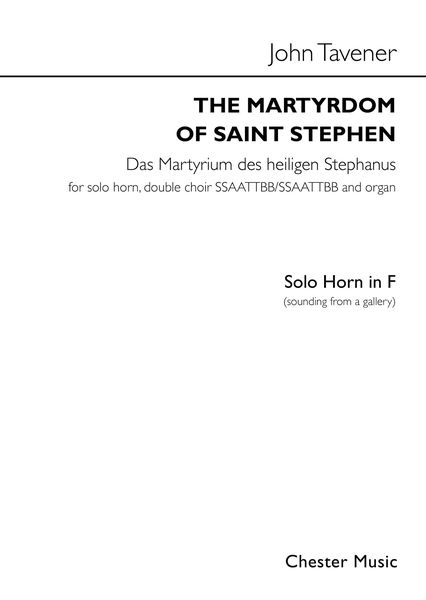 Martyrdom of Saint Stephen : For Solo Horn, Double Choir SATB/SATB (With Divisions) and Organ.