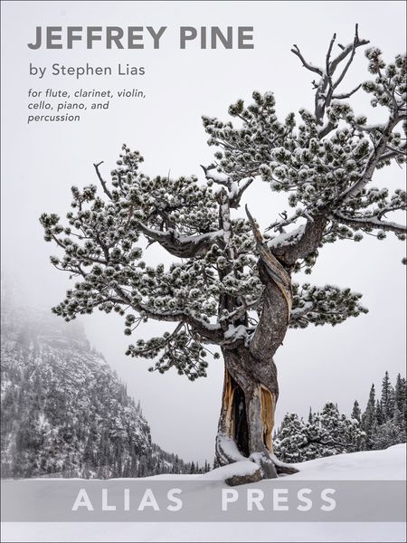 Jeffrey Pine : For Flute, Clarinet, Violin, Cello, Piano and Percussion.