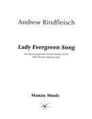 Lady Evergreen Song : For Unaccompanied Mixed Chorus SATB With Mezzo Soprano Solo (1990).