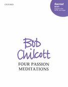 Four Passion Meditations : For Soprano Solo, SATB and Organ.