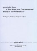 In The Silence of Contemplation : For Soprano, Alto Flute, Vibraphone and Piano.