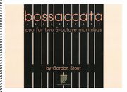 Bossaccata : Duo For Two 5-Octave Marimbas (2013).