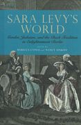 Sara Levy's World : Gender, Judaism and The Bach Tradition In Enlightenment Berlin.