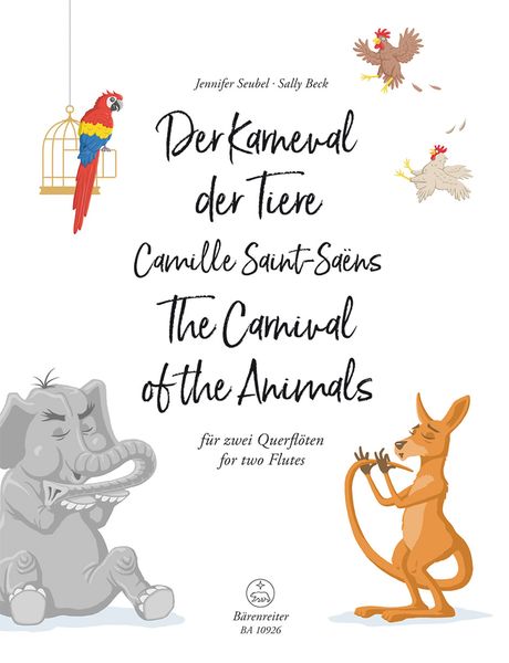 Carnival of The Animals : For Two Flutes / arranged by Jennifer Seubel and Sally Beck.