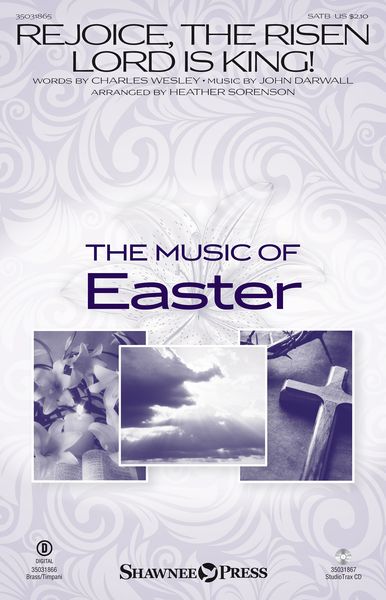 Rejoice, The Risen Lord Is King! : For SATB and Piano / arr. Heather Sorensen.