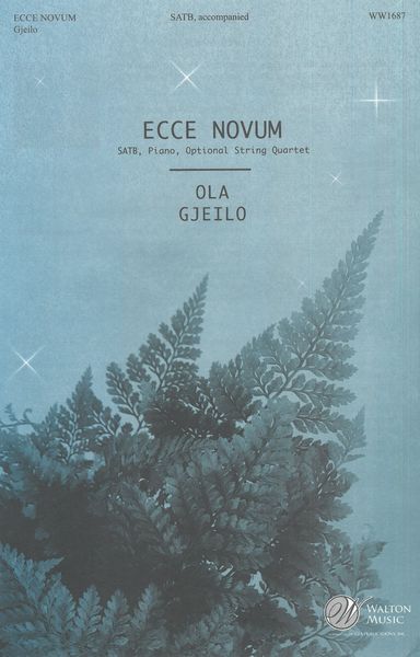 Ecce Novum : For SATB, Piano and Optional String Quartet.