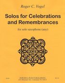 Solos For Celebrations and Remembrances : For Solo Saxophone.