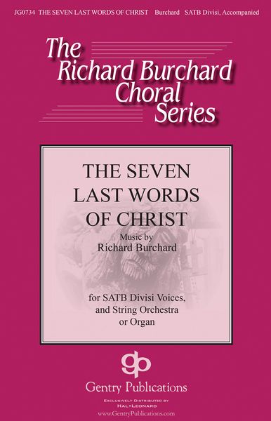 Seven Last Words of Christ : For SATB Divisi Voices and String Orchestra Or Organ.