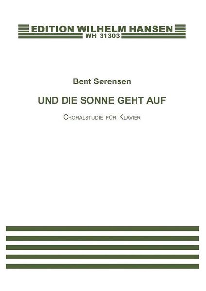 Und Die Sonne Geht Auf : Choralstudie Für Klavier (2011).