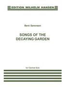 Songs of The Decaying Garden : For Clarinet Solo.