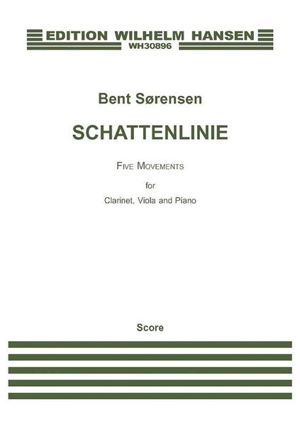 Schattenlinie : Five Movements For Clarinet, Viola and Piano (2005-2010).