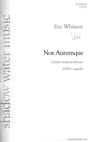 Nox Aurumque (Night and Gold) : For SATB A Cappella.