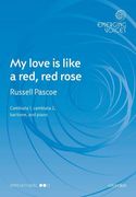 My Love Is Like A Red, Red Rose : For CCBar and Piano / arr. Russell Pascoe.