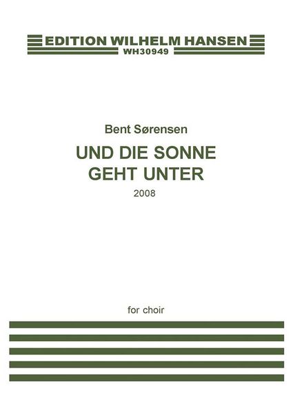 Und Die Sonne Geht Unter : For Choir (2008).