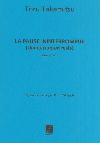 Pause Ininterrompue (Uninterrupted Rests) : Pour Piano.