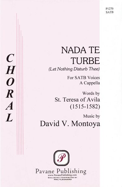 Nada Te Turbe : For SATB A Cappella.