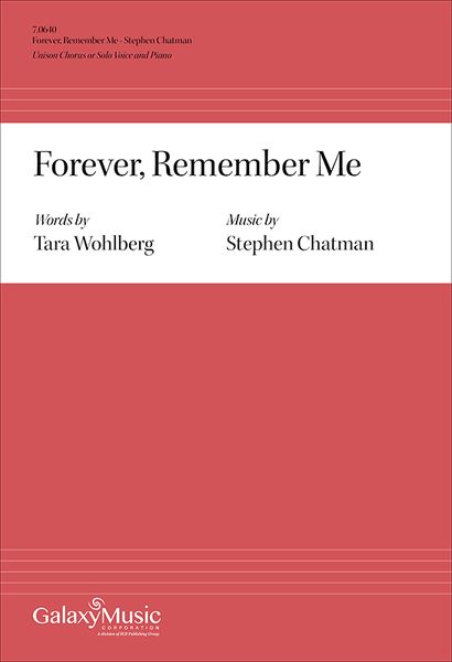 Forever, Remember Me : For Unison Chorus Or Solo Voice and Piano.