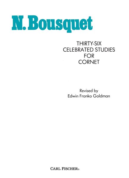 36 Celebrated Studies : For The Cornet / Revised by Edwin Franko Goldman.