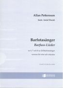 Barfotasånger = Barfuss-Lieder - Nr 4, 7 Och 8 Ur 24 Barfotasånger : Version För Röst Och Orkester.