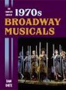 Complete Book of 1970s Broadway Musicals.