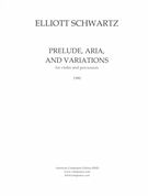 Prelude, Aria, and Variations : For Violin and Percussion (1966-1980).